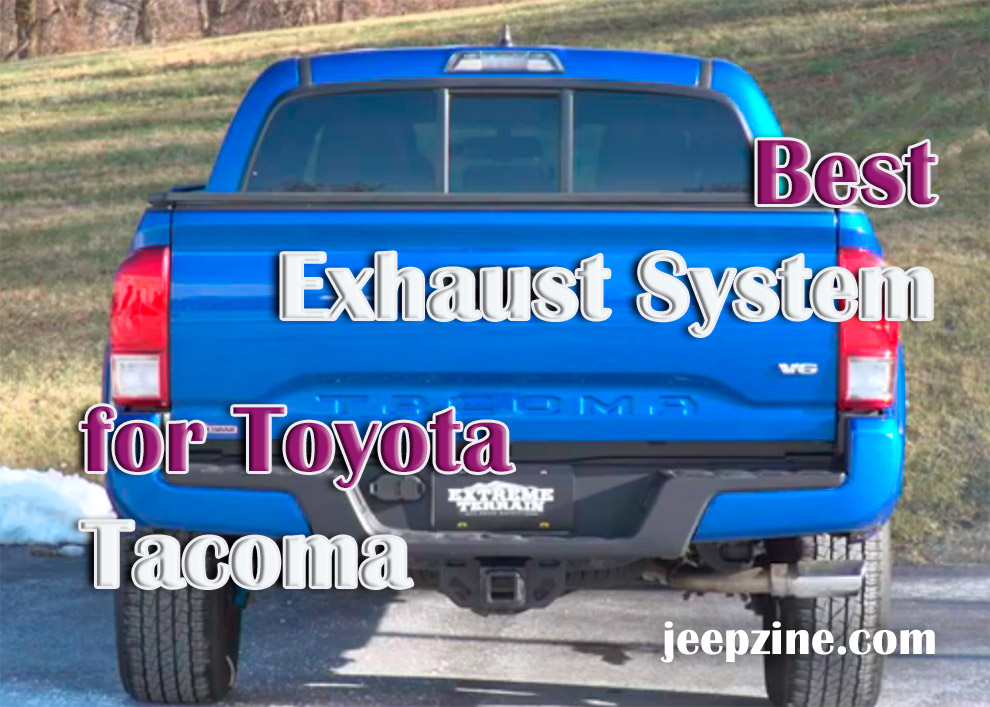 Best Exhaust System for Toyota Tacoma: Review and Comparison Chart