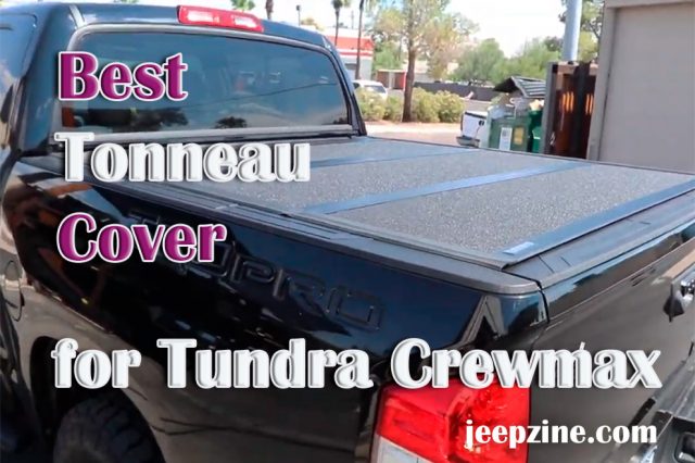 Best Tonneau Cover for Tundra Crewmax