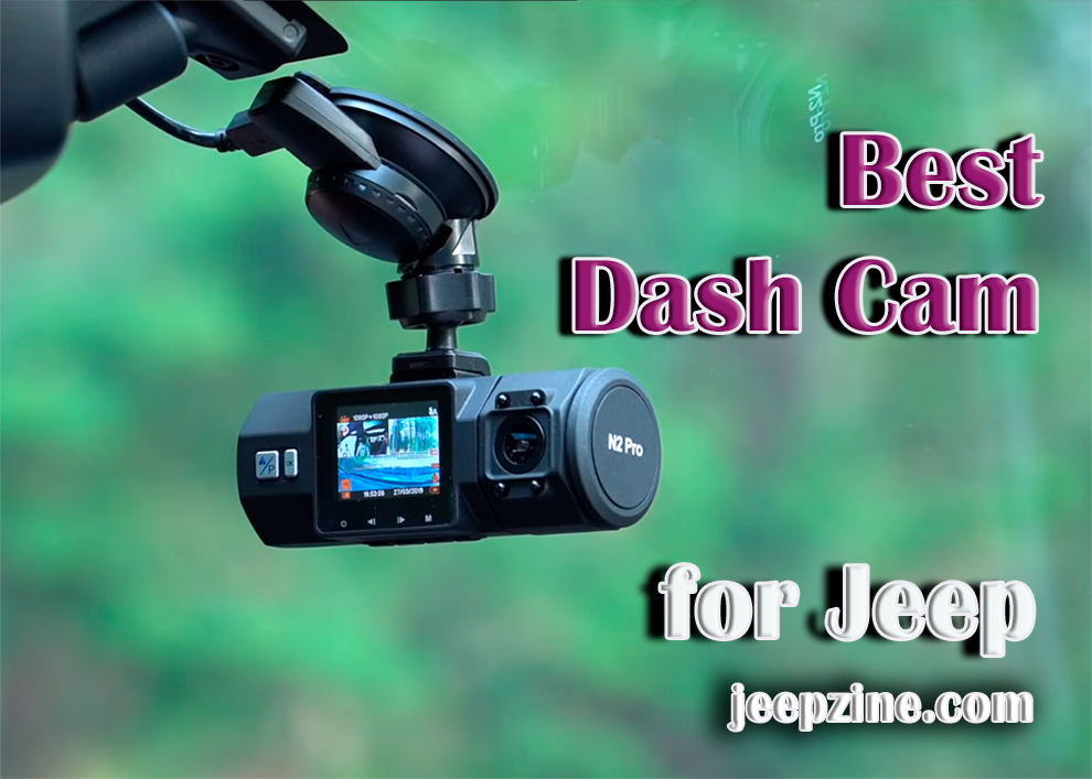 Best dash cam for jeep wrangler