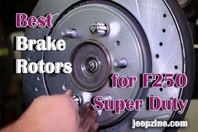 Best Brake Rotors for F250 Super Duty