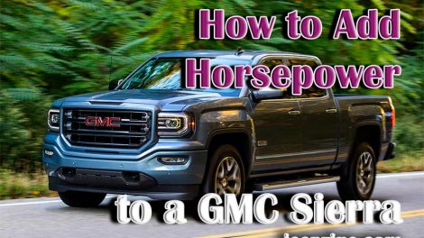 How to Add Horsepower to a GMC Sierra