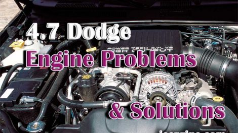 4.7 Dodge Engine Problems and Possible Solutions