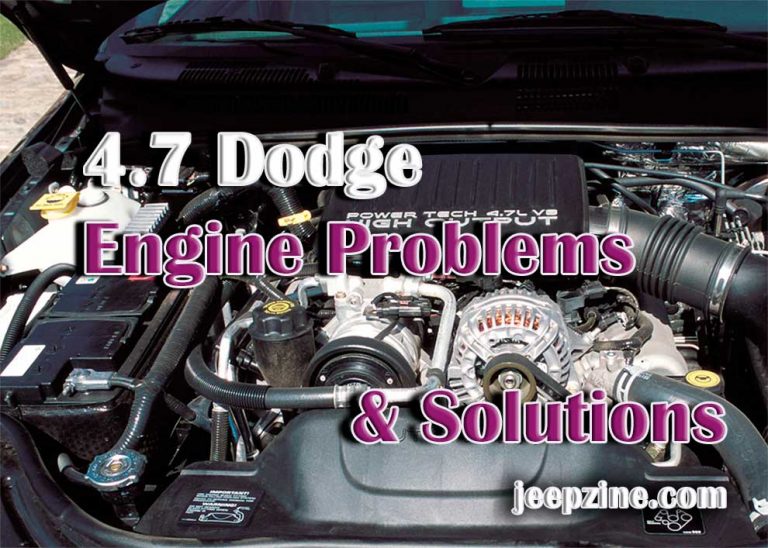 4 7 dodge engine problems possible solutions jeepzine