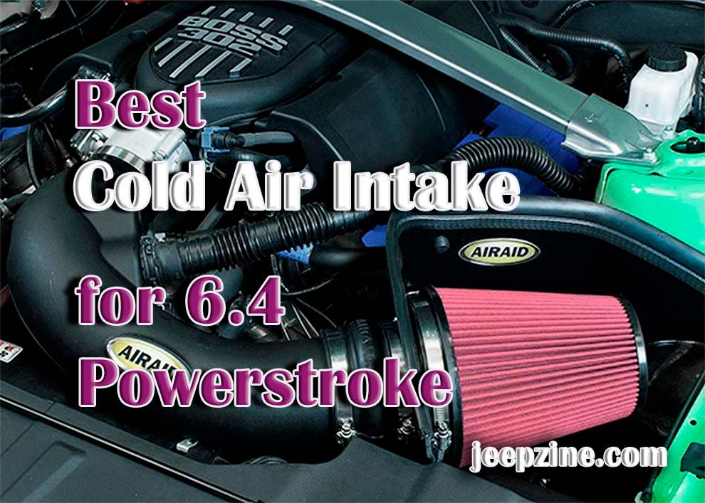 Best Cold Air Intake for 6.4 PowerStroke