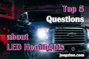 Top 5 Questions about LED Headlights