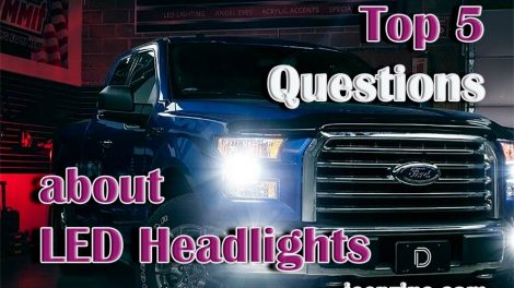 Top 5 Questions about LED Headlights