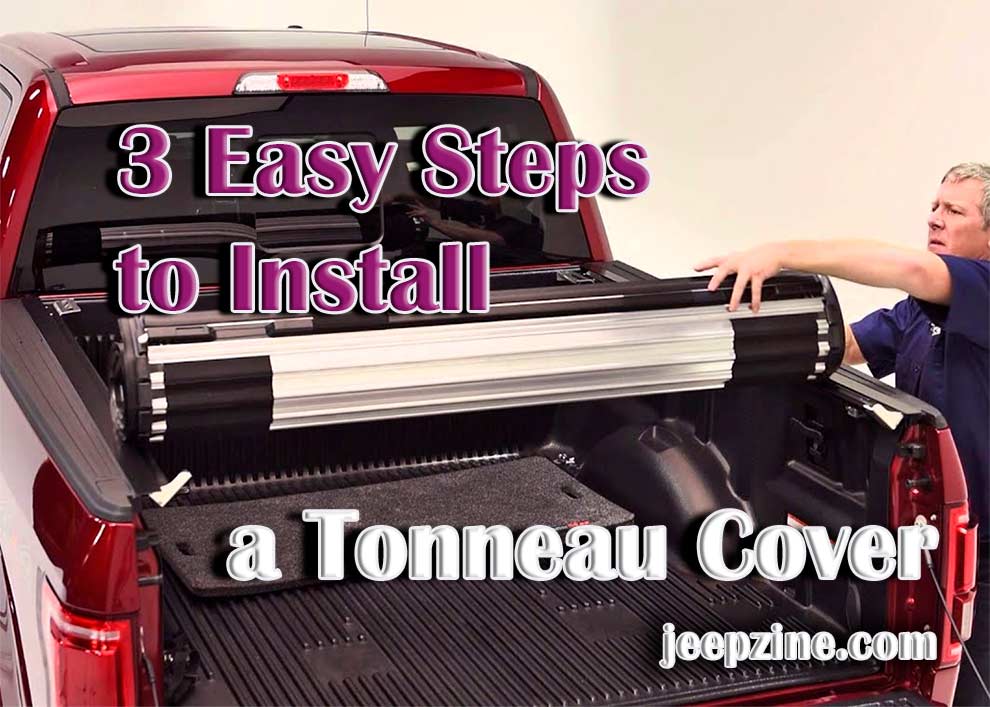 3 Easy Steps to Install a Truck Bed Tonneau Cover