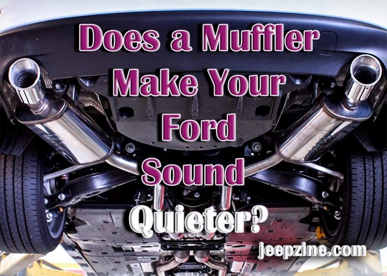 Does a Muffler Make Your Ford Sound Quieter? Jeepzine