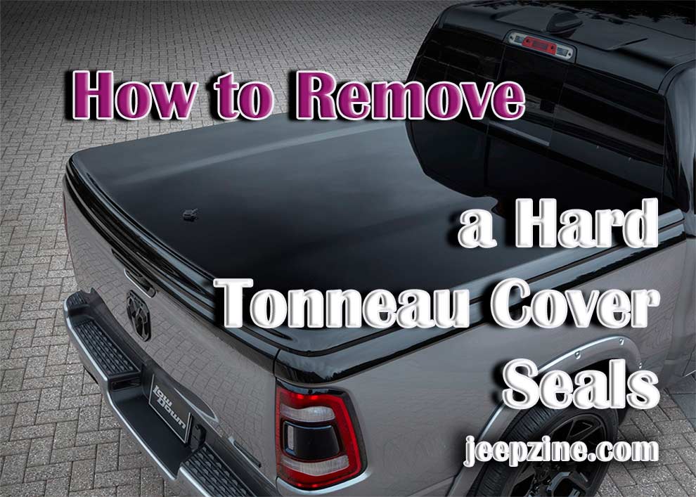 How to Remove a Hard Tonneau Cover's Seals