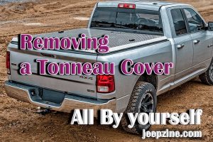 How to Remove a Truck Bed Tonneau Cover All by Yourself