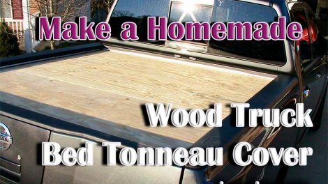 5 Quick Steps on How to Make a Homemade Wood Truck Bed Tonneau Cover
