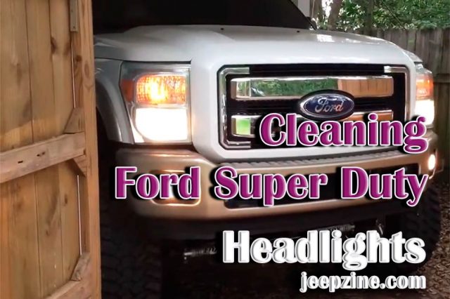 An Easy Guide to Cleaning Ford Super Duty Headlights