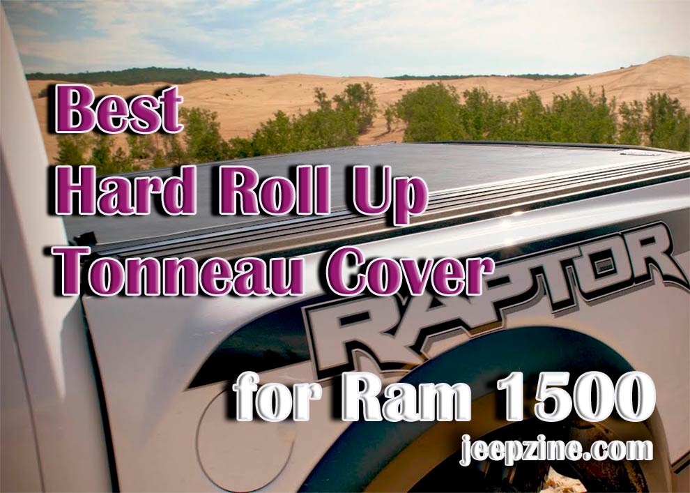 Best Hard Roll Up Tonneau Cover for Dodge Ram 1500