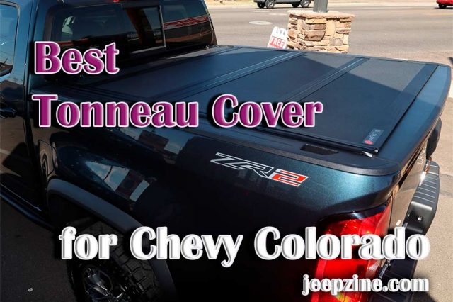 Best Tonneau Cover for Chevy Colorado