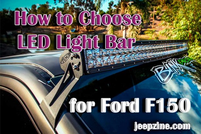 How To Choose LED Light Bar for Ford F150