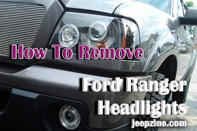 How To Remove Ford Ranger Headlights