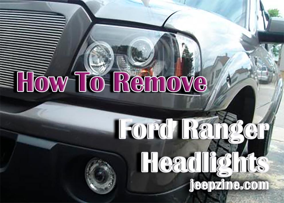 How To Remove Ford Ranger Headlights