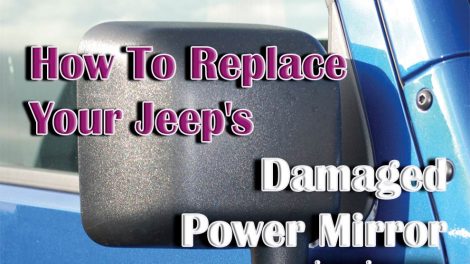 How To Replace Your Jeep's Damaged Power Mirror