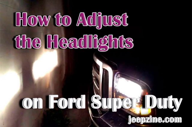 How to Adjust the Headlights on Ford Super Duty