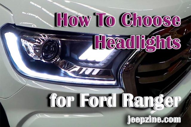 How to Choose Headlights for Ford Ranger?