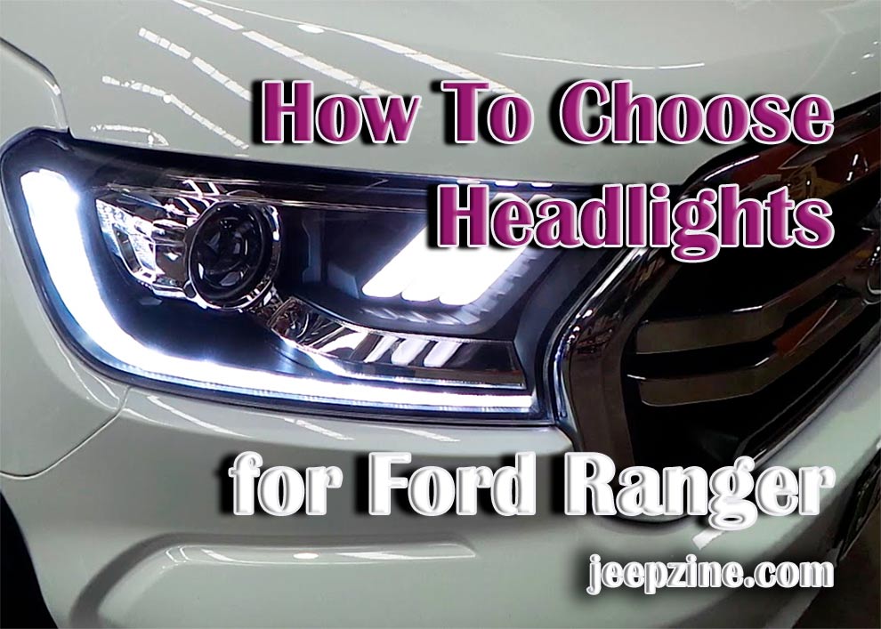 How to Choose Headlights for Ford Ranger?