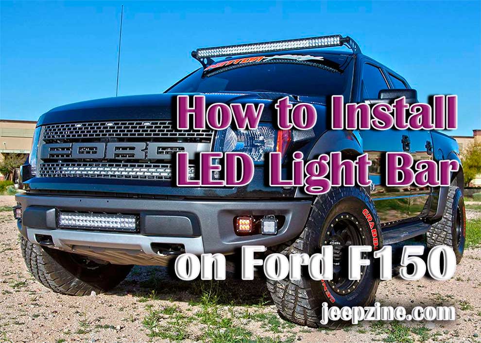 How to Install Led Light Bar on Ford F150 01