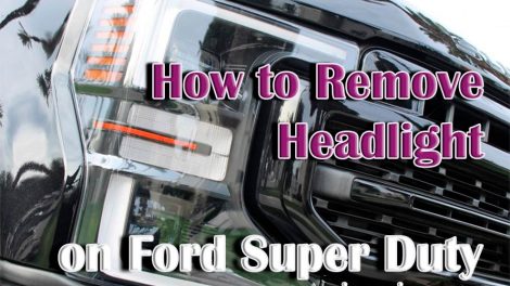 How to Remove Headlight on Ford Super Duty