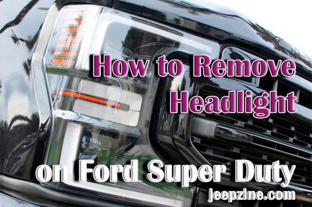 How to Remove Headlight on Ford Super Duty