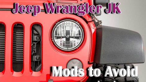 Jeep Wrangler JK Mods to Avoid