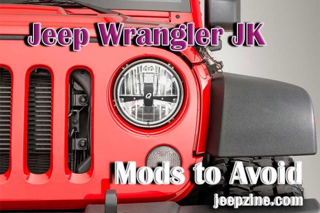 Jeep Wrangler JK Mods to Avoid