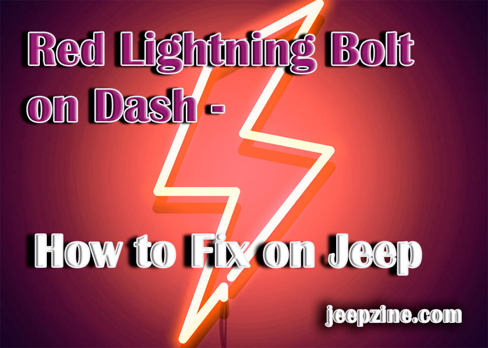 Red Lightning Bolt On Dash How To Fix On Jeep