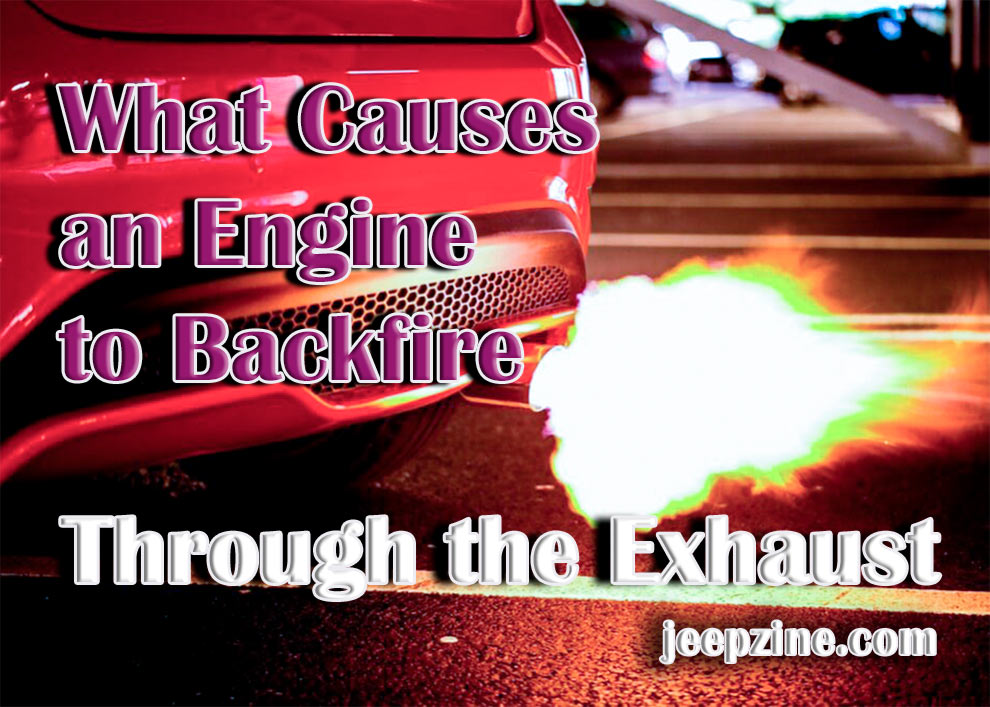 What Causes an Engine to Backfire Through the Exhaust 