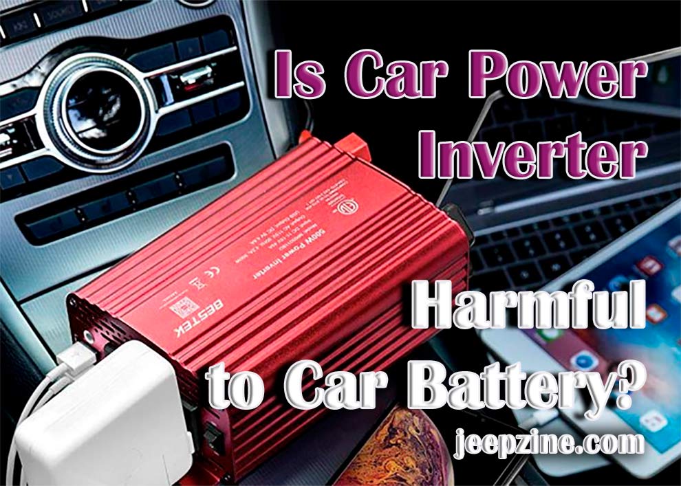 Is Car Power Inverter Harmful to Car Battery
