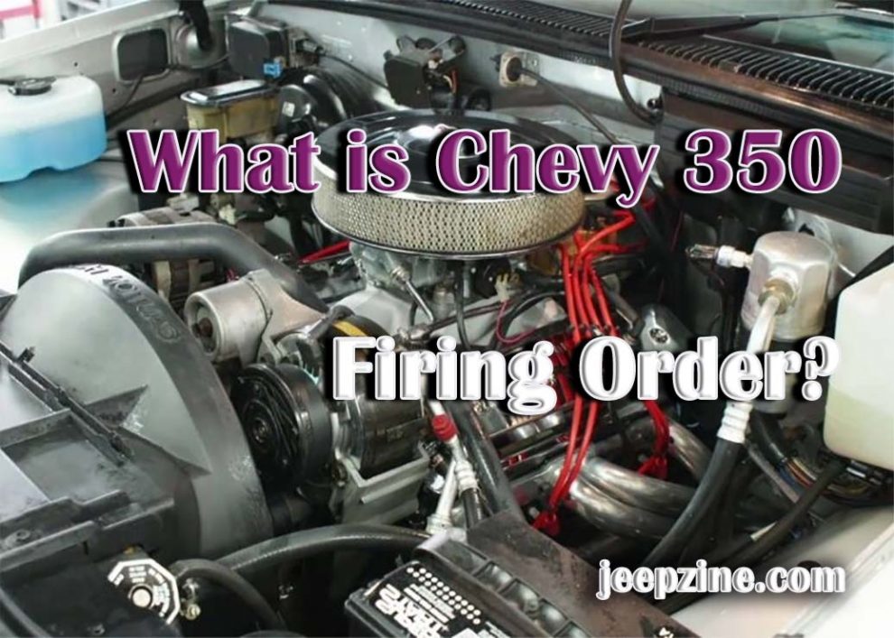 What is the Chevy 350 Firing Order