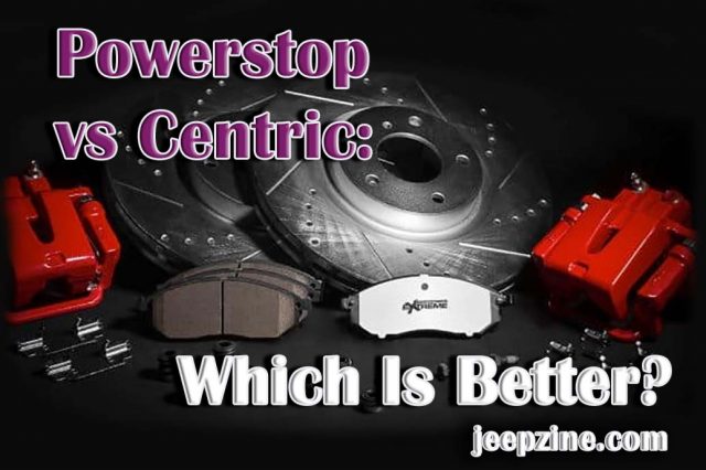 Powerstop vs Centric: Which Is Better