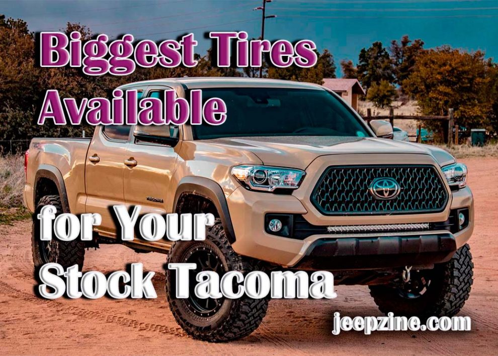 Biggest Tires Available for Your Stock Tacoma