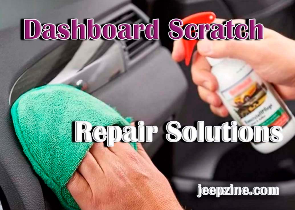 Dashboard Scratch Repair How to Fix Surfaces Easily and Effectively