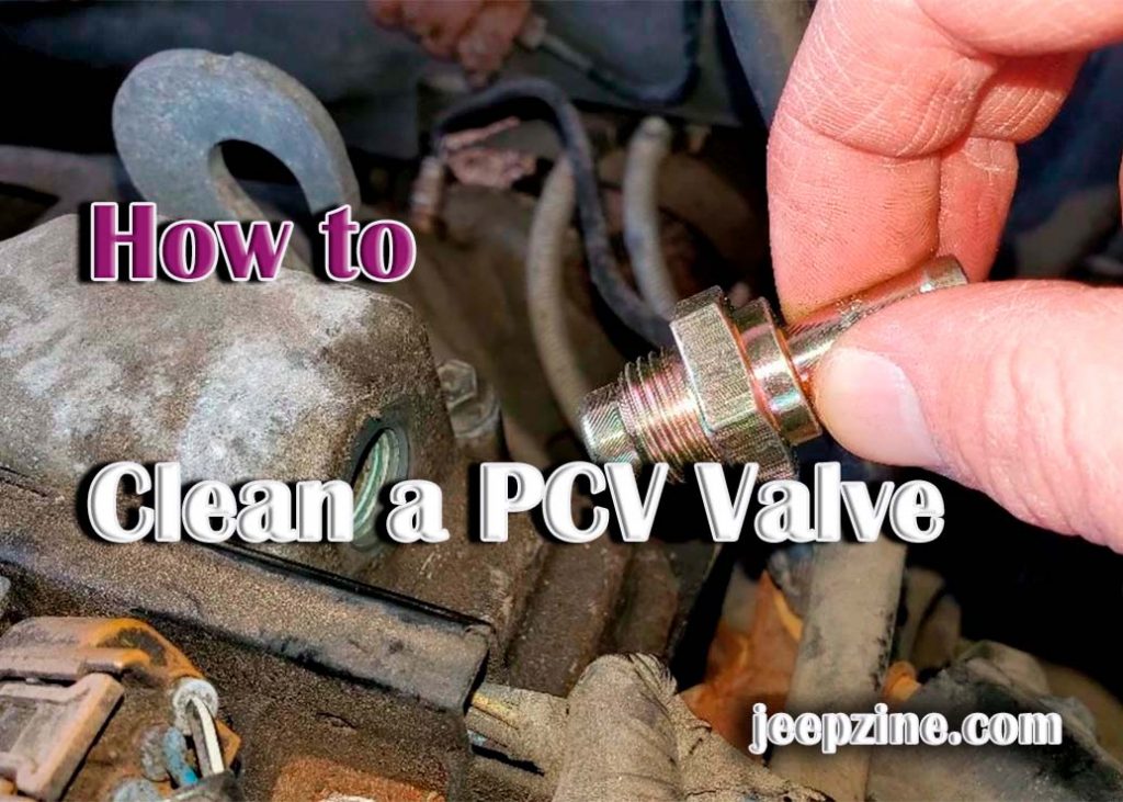 How to Clean a PCV Valve Step by Step Guide