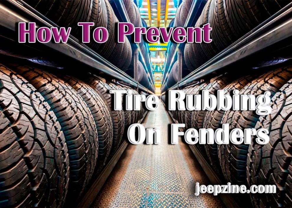 Prevent Tire Rubbing On Fenders
