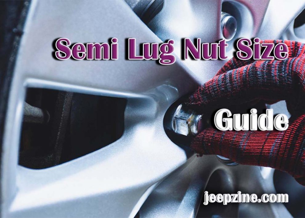 Semi Lug Nut Size Guide