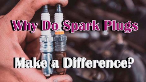 Why Do Spark Plugs Make a Difference?