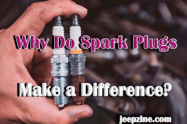 Why Do Spark Plugs Make a Difference?