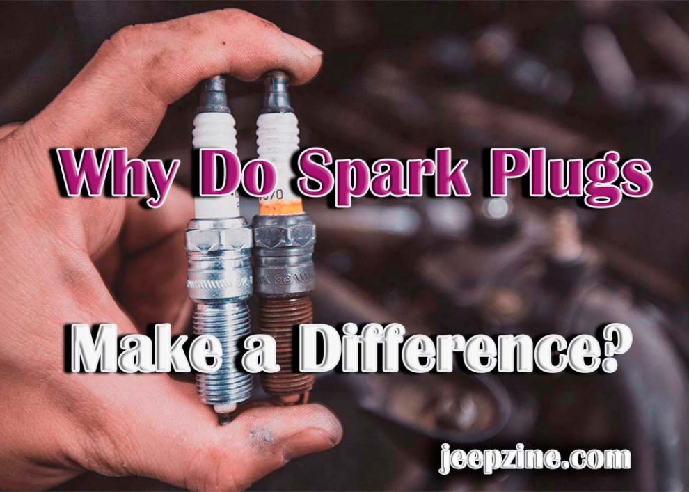 Why Do Spark Plugs Make a Difference?
