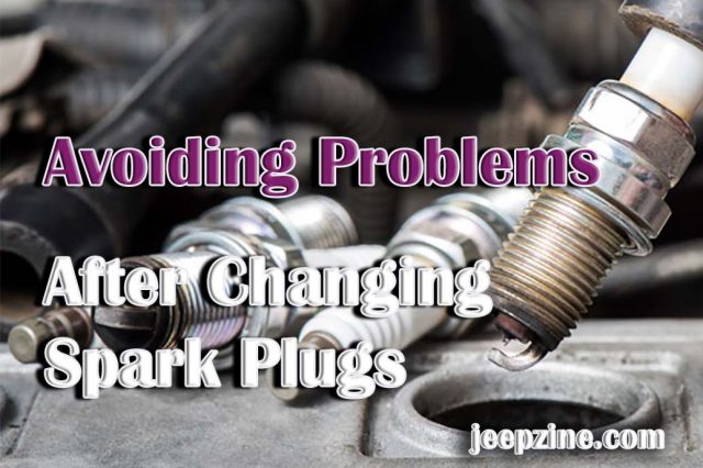 Avoiding Problems After Changing Spark Plugs