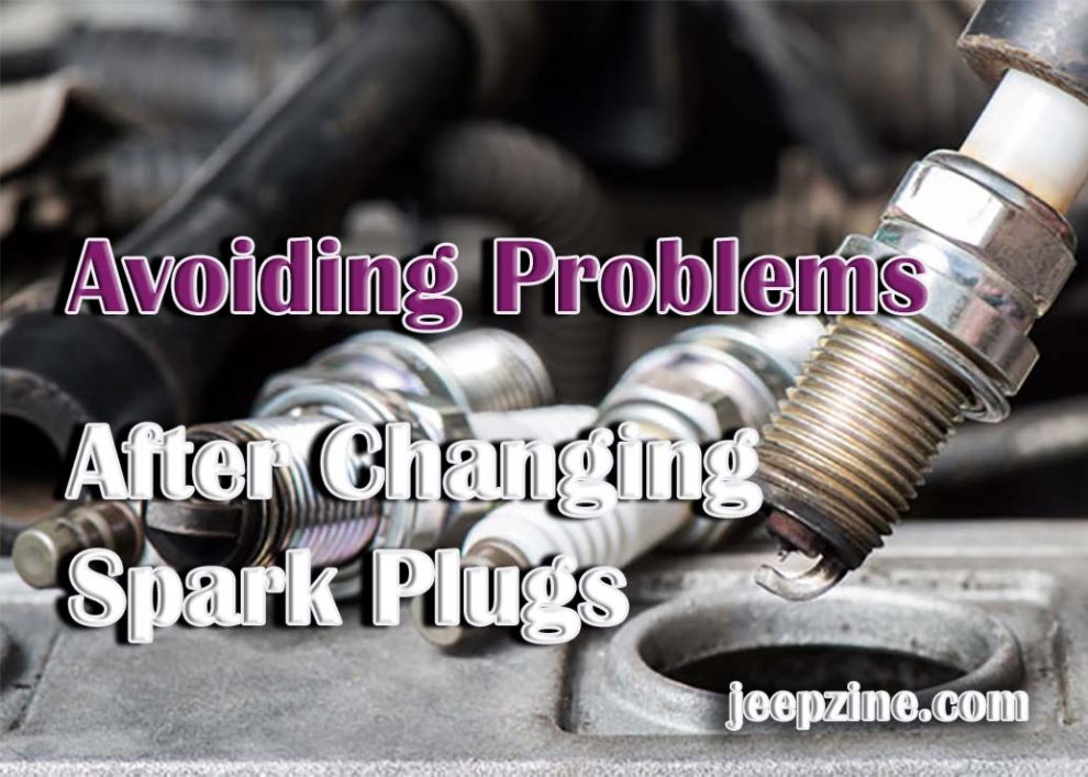 Avoiding Problems After Changing Spark Plugs