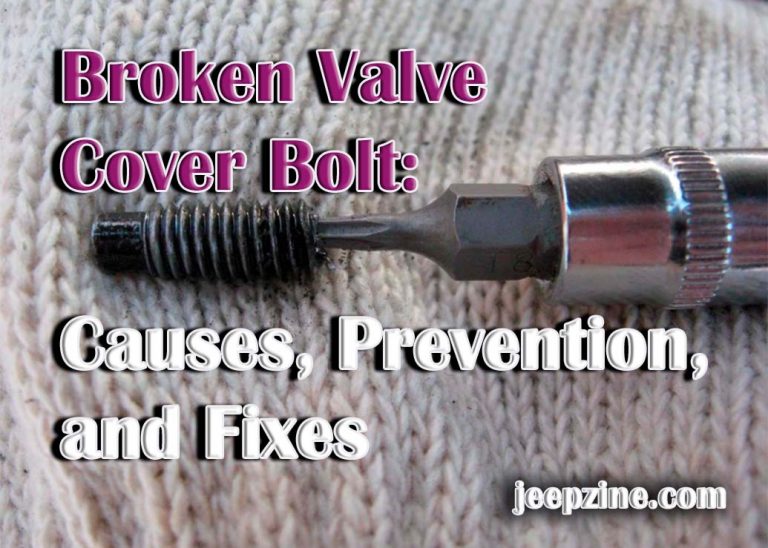 What to Do When You Have a Broke Valve Cover Bolt?