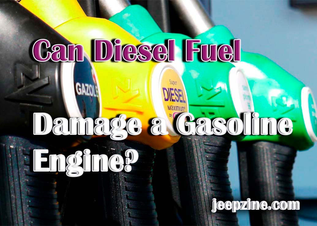How Diesel Will Ruin Your Gas Engine