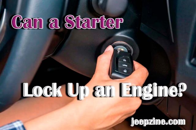 Can a Starter Lock Up an Engine?