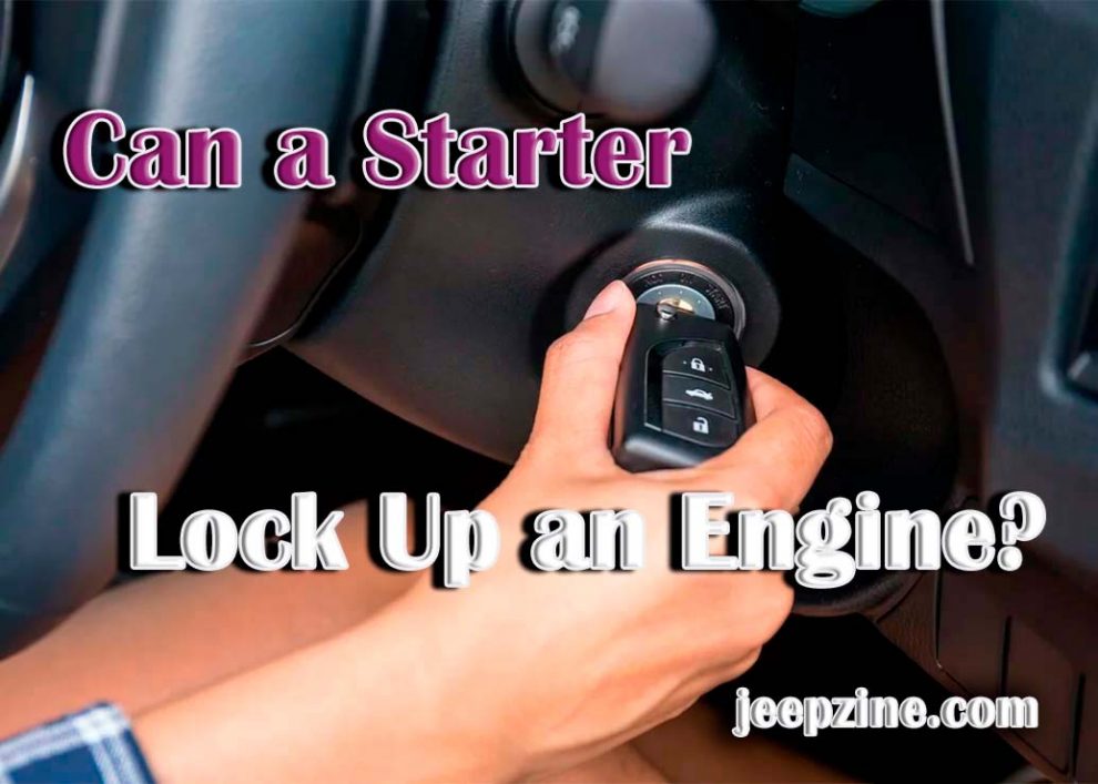 Can a Starter Lock Up an Engine?