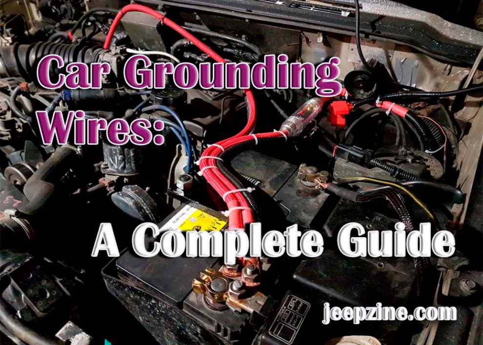 Car Grounding Wires: A Complete Guide